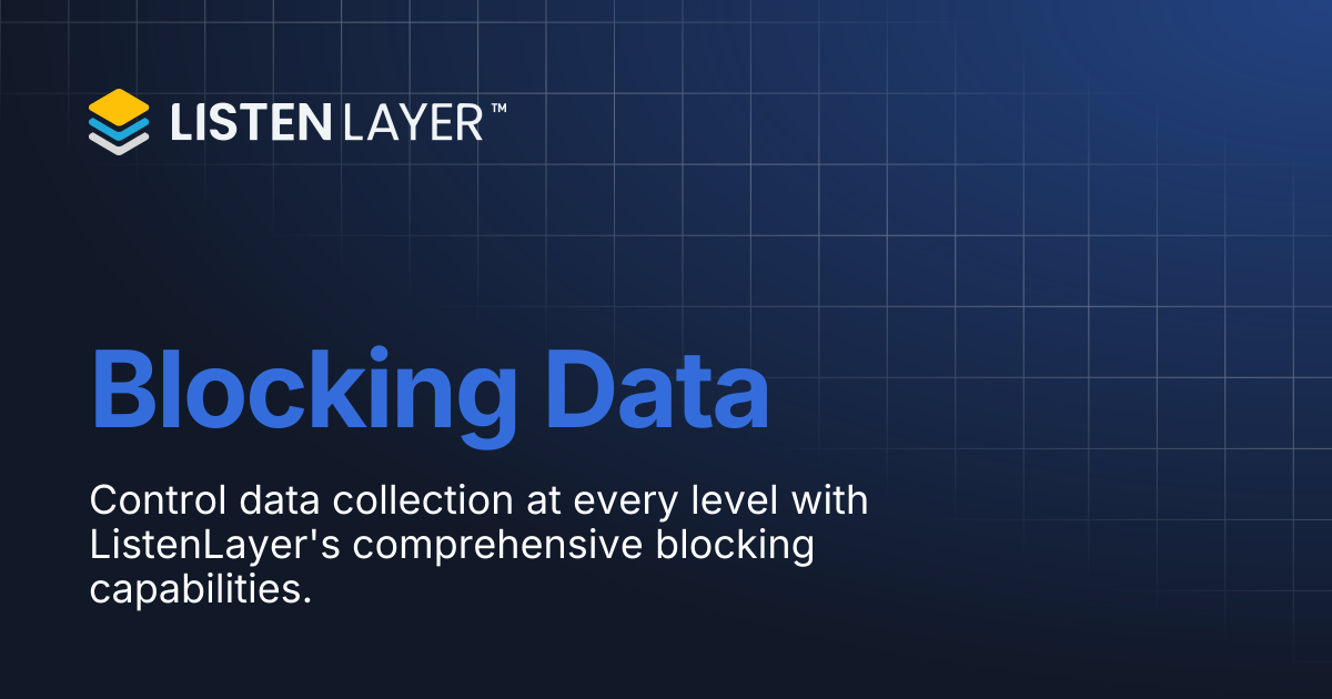 Blocking Data | Documentation | ListenLayer